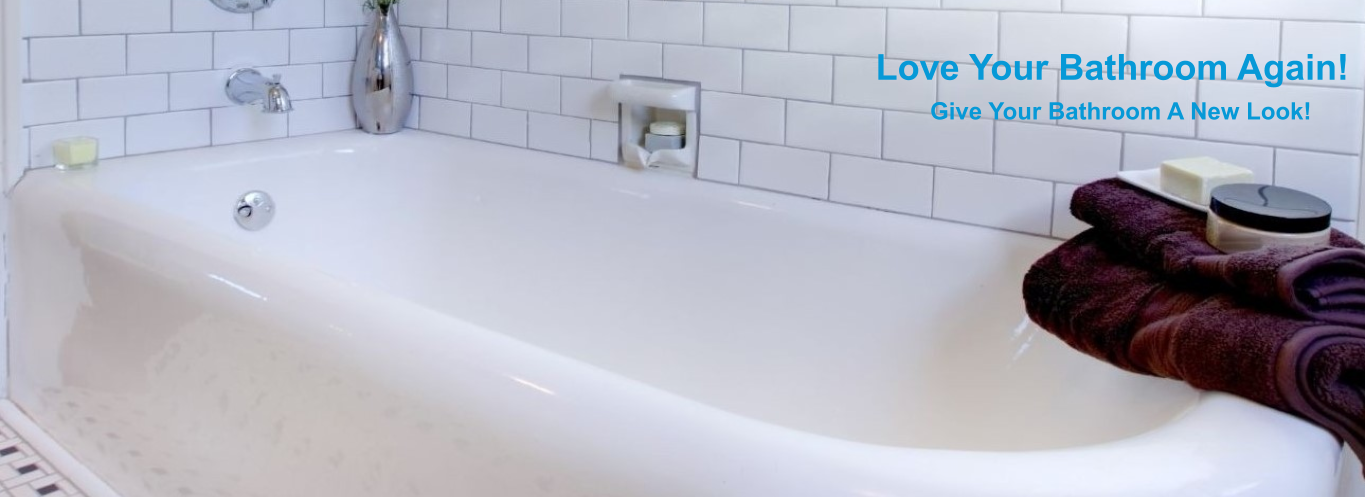 Love Your Bathroom Again!         Give Your Bathroom A New Look!